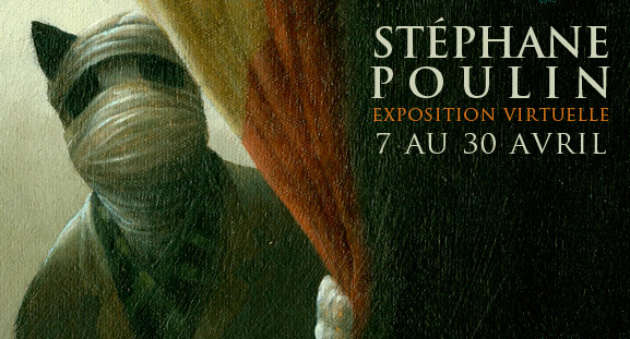 Exposition virtuelle St�phane Poulin du 7 au 30 avril 2012